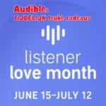 Audible: TIJDELIJK leuke cadeaus “listener love month”