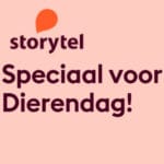 Dierendag actie: 2 maanden luisterboeken en e-boeken op Storytel voor €2,- (i.p.v. €24,-) !