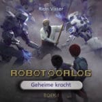 Robotoorlog 1 – Geheime kracht
