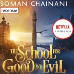 Filmposter van The School for Good and Evil door Soman Chainani, met Netflix-logo en recensie label