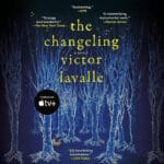 Boekcover van The Changeling door Victor LaValle, een donkere fantasyroman over magie en technologie, nu ook te streamen als serie op Apple TV.