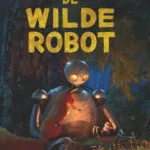 Omslag van het boek De Wilde Robot van Peter Brown met een robot en een vos in een bosachtige omgeving.
