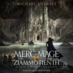 Omslag van het luisterboek The Merc-Mage of Ziammotienth van Michael Anderle. Op de cover staat een mysterieuze figuur in een cape die uitkijkt over een ondergronds meer met een imposant kasteel op de achtergrond.