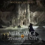 Omslag van het luisterboek The Merc-Mage of Ziammotienth van Michael Anderle. Op de cover staat een mysterieuze figuur in een cape die uitkijkt over een ondergronds meer met een imposant kasteel op de achtergrond.