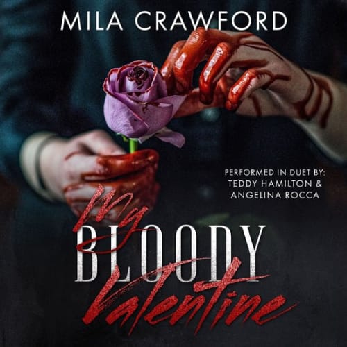 Omslag van het luisterboek My Bloody Valentine van Mila Crawford met bebloede handen en een paarse roos