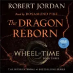 Omslag van Het Rad des Tijds 3 – The Dragon Reborn luisterboek, gelezen door Rosamund Pike