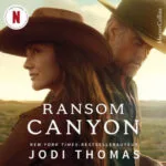 Boekcover van *Ransom Canyon* – het eerste deel van de serie van Jodi Thomas, nu ook te zien op Netflix