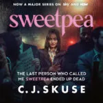Promobeeld van de serie Sweetpea, gebaseerd op het boek van C.J. Skuse, met de tekst ‘The last person who called me Sweetpea ended up dead