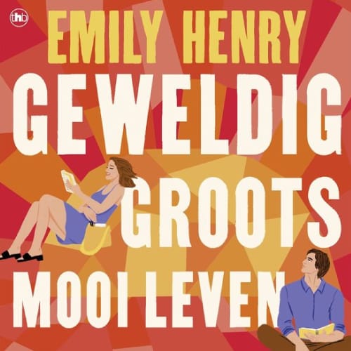 Omslag van het boek Geweldig groots mooi leven van Emily Henry met illustratie van een vrouw op een schommel en een man zittend met een boek.
