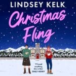 Boekcover van Christmas Fling van Lindsey Kelk, een feelgood kerstromance.